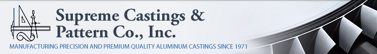 Supreme Castings & Pattern Co., Inc. | Manufacturing Precision and Premium Quality Aluminum Castings Since 1971